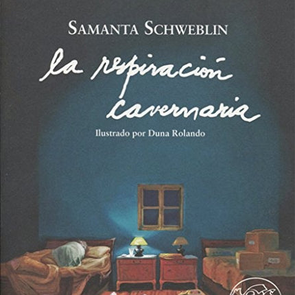 LA RESPIRACION CAVERNARIA | SAMANTA SCHWEBLIN