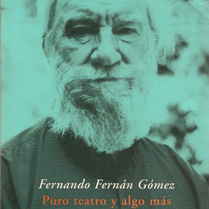 PURO TEATRO Y ALGO MAS | FERNANDO FERNAN GOMEZ