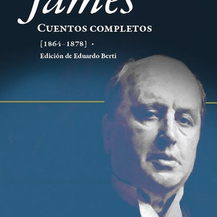 CUENTOS COMPLETOS 1864-1878 | HENRY JAMES