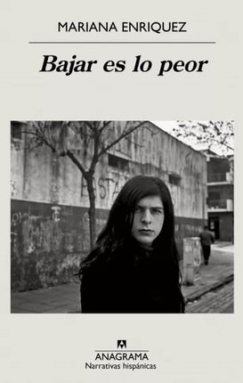 BAJAR ES LO PEOR | MARIANA ENRIQUEZ
