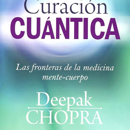 CURACION CUANTICA | DEEPAK CHOPRA