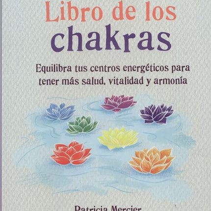 PEQUEÑO LIBRO DE LOS CHAKRAS, EL | PATRICIA MERCIER