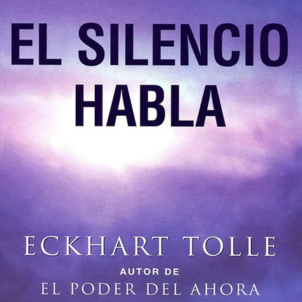 SILENCIO HABLA, EL | ECKHART TOLLE