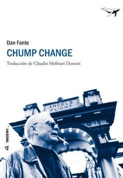 CHUMP CHANGE | DAN FANTE