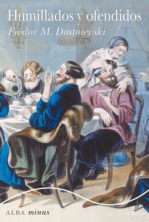 HUMILLADOS Y OFENDIDOS | FIODOR M. DOSTOIEVSKI