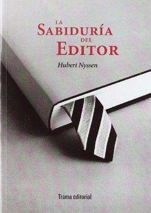 SABIDURIA DEL EDITOR, LA | HUBERT NYSSEN