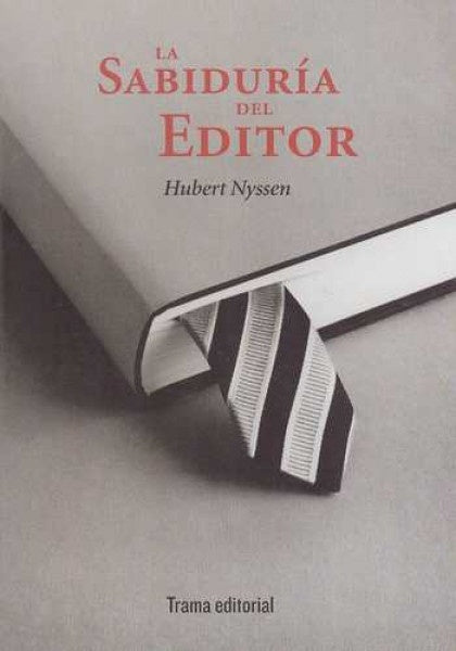 LA SABIDURIA DEL EDITOR | HUBERT NYSSEN