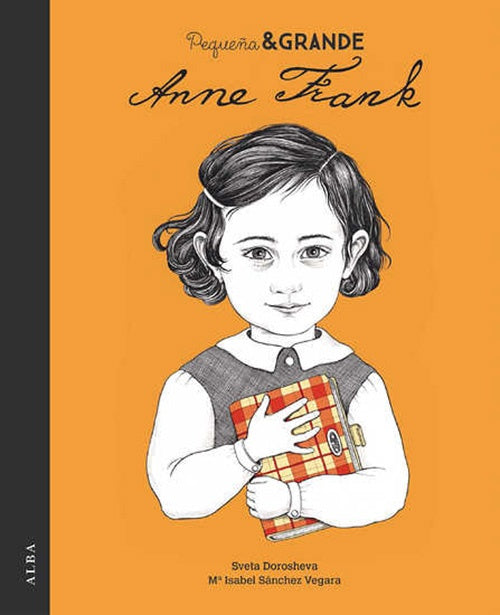 PEQUEÑA & GRANDE ANNE FRANK | MARIA ISABEL SANCHEZ VEGARA