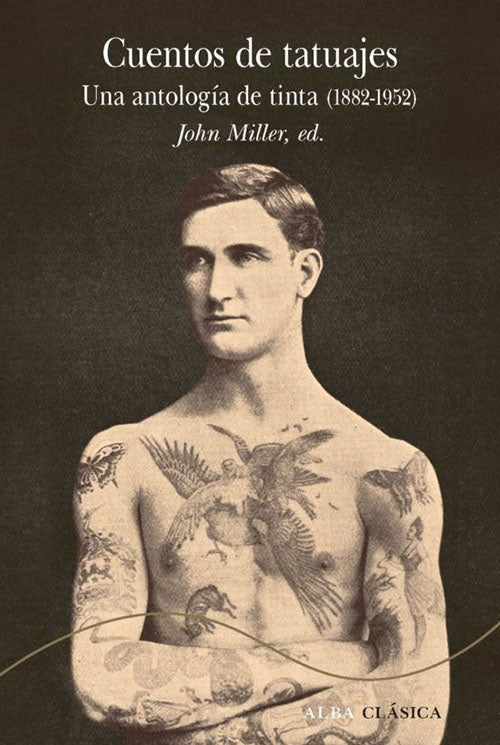 CUENTOS DE TATUAJES: UNA ANTOLOGIA DE TINTA | JOHN MILLER ED