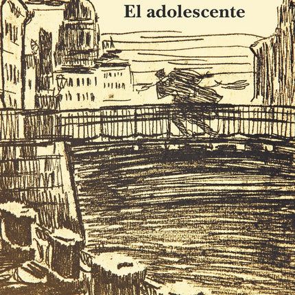 EL ADOLESCENTE | FIODOR M. DOSTOIEVSKI