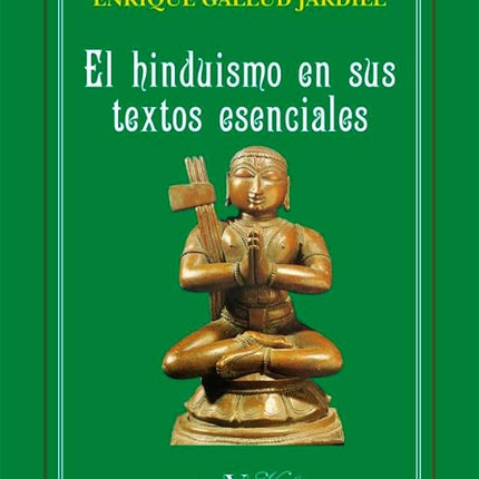 HINDUISMO EN SUS TEXTOS ESENCIALES, EL | ENRIQUE GALLUD JARDIEL