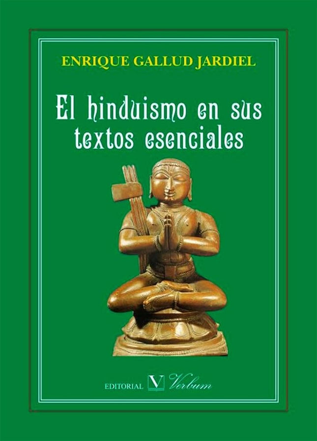 HINDUISMO EN SUS TEXTOS ESENCIALES, EL | ENRIQUE GALLUD JARDIEL