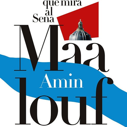SILLON QUE MIRA AL SENA, UN | AMIN MAALOUF