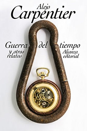 GUERRA DEL TIEMPO Y OTROS RELATOS | ALEJO CARPENTIER