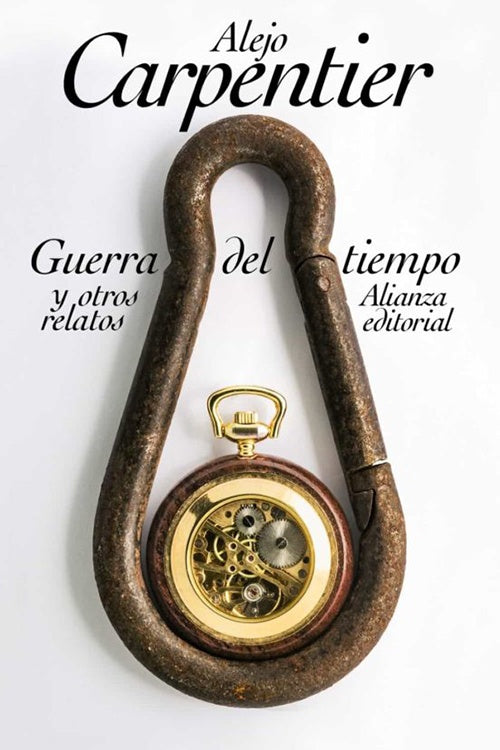 GUERRA DEL TIEMPO Y OTROS RELATOS | ALEJO CARPENTIER