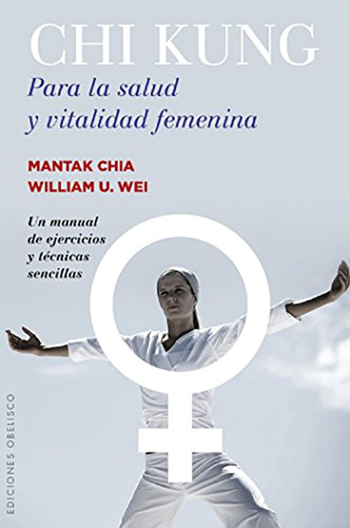 CHI KUNG PARA SALUD Y VITALIDAD FEMENINA | MANTAK CHIA