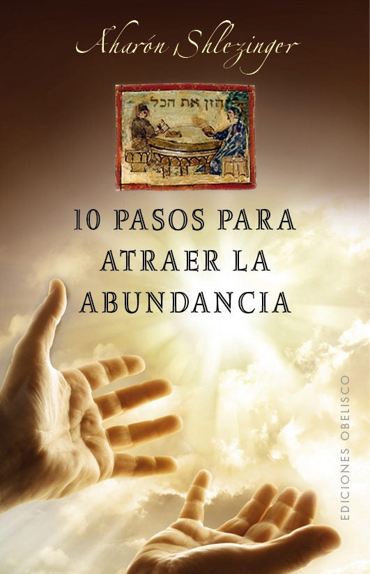 10 PASOS PARA ATRAER LA ABUNDANCIA | RABI AHARON SHLEZINGER