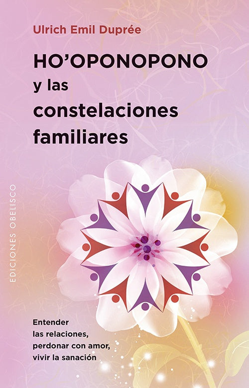 HO' OPONOPONO Y LAS CONSTELACIONES FAMILIARES | ULRICH EMIL DUPREE