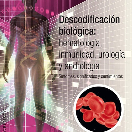 DESCODIFICACION BIOLOGICA HEMATOLOGIA, INMUNIDA, U | CHRISTIAN FLECHE