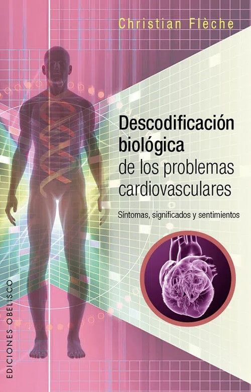 DESCODIFICACION BIOLOGICA DE LOS PROBLEMAS CARDIOV | CHRISTIAN FLECHE