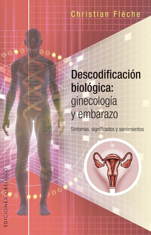 DESCODIFICACION BIOLOGICA GINECOLOGIA Y EMBARAZO | CHRISTIAN FLECHE
