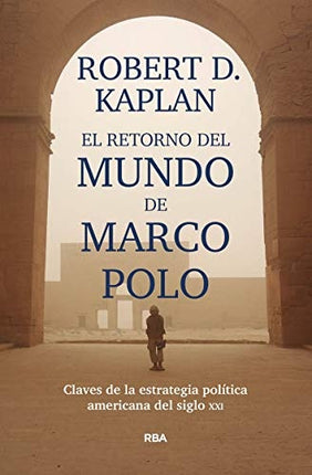 RETORNO DEL MUNDO DE MARCO POLO, EL | ROBERT KAPLAN