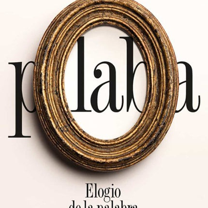 ELOGIO DE LA PALABRA | LAMBERTO MAFFEI