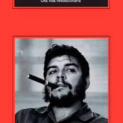 CHE GUEVARA: UNA VIDA REVOLUCIONARIA | JON LEE ANDERSON