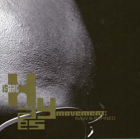 MOVEMENT: RAW & REFINED | ISAAC HAYES