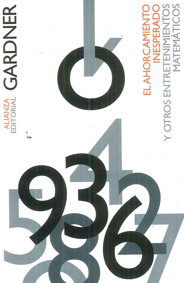 EL AHORCAMIENTO INESPERADO Y OTROS ENTRETENIMIENTOS MATEMATICOS | HOWARD GARDNER