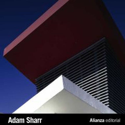 ARQUITECTURA MODERNA: UNA BREVE INTRODUCCION | ADAM SHARR