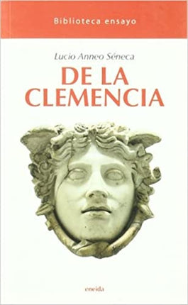 DE LA CLEMENCIA | LUCIO ANNEO SENECA