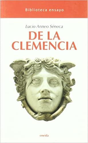 DE LA CLEMENCIA | LUCIO ANNEO SENECA