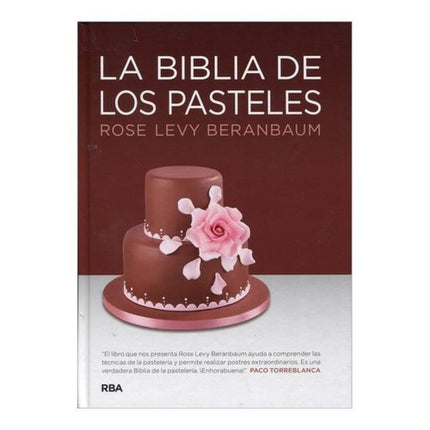 BIBLIA DE LOS PASTELES, LA | ROSE LEVY BERANBAUM