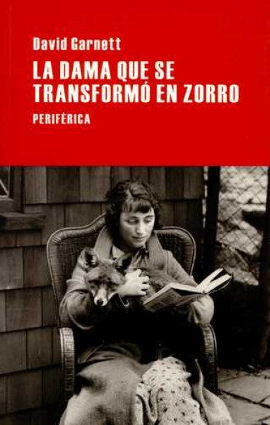 DAMA QUE SE TRANSFORMO EN ZORRO, LA | DAVID GARNETT