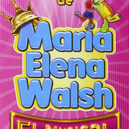 EL REINO DE MARIA ELENA WALSH EL MUSICAL | ARTISTAS VARIOS