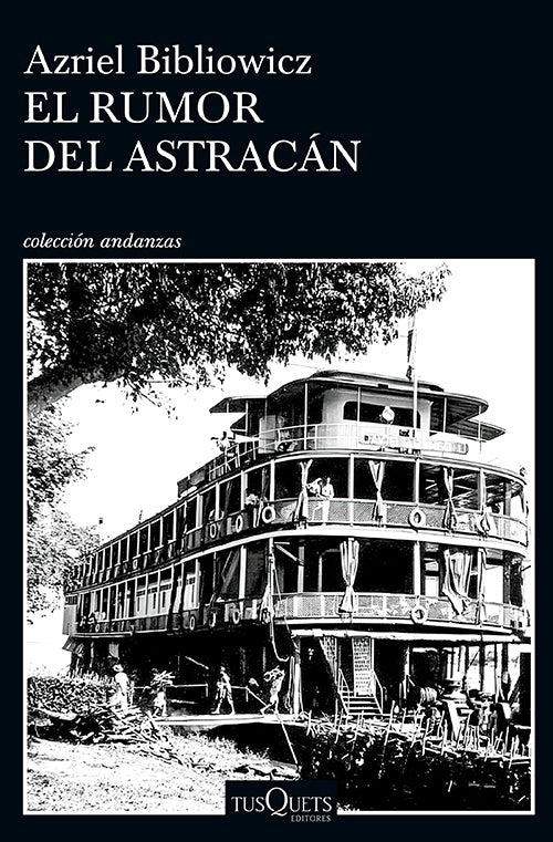 RUMOR DEL ASTRACAN, EL | AZRIEL BIBLIOWICZ