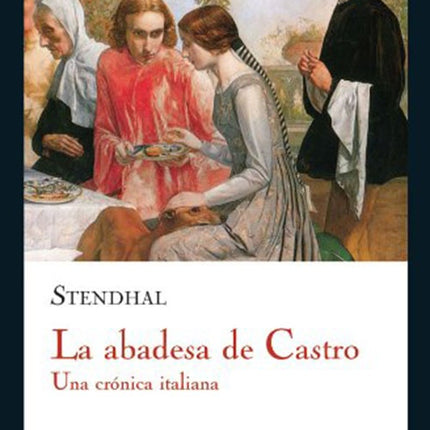 ABADESA DE CASTRO UNA CRONICA ITALIANA, LA | STENDHAL