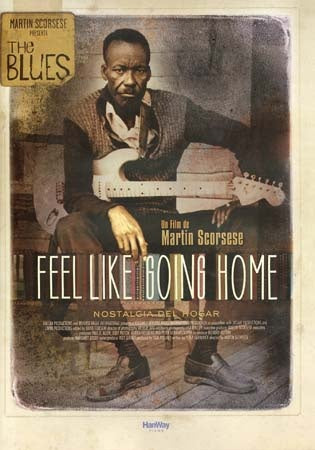 MARTIN SCORSESE PRESNTS THE BLUES: FEEL LIKE GOING | VARIOS, SCORSESE