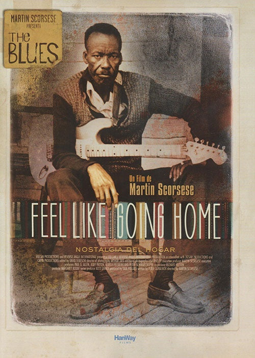 MARTIN SCORSESE PRESNTS THE BLUES: FEEL LIKE GOING | ARTISTAS VARIOS, SCORSESE