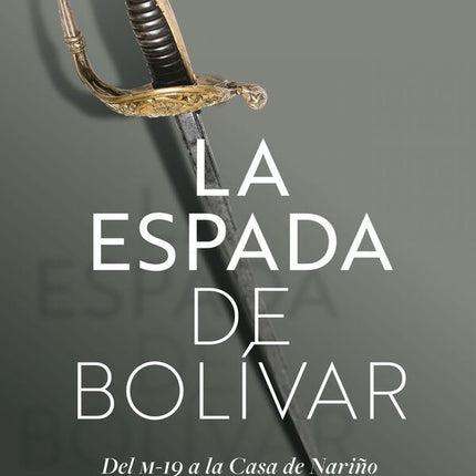 ESPADA DE BOLIVAR, LA | PATRICIA LARA SALIVE
