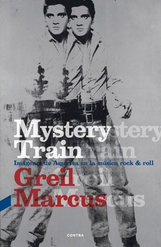 MYSTERY TRAIN | GREIL MARCUS