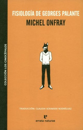 FISIOLOGIA DE GEORGES PALANTE | MICHEL ONFRAY