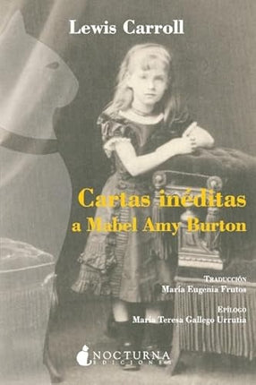 CARTAS INEDITAS A MABEL AMY BURTON | LEWIS CARROLL