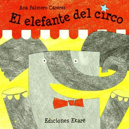 ELEFANTE DEL CIRCO, EL | ANA PALMERO CACERES