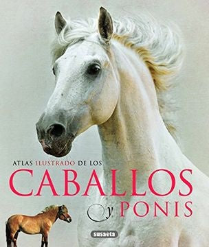 ATLAS ILUSTRADO DE LOS CABALLOS Y PONIS | VV.AA.