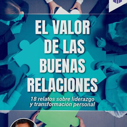 VALOR DE LAS BUENAS RELACIONES, EL | GABRIEL ANTONIO ALVARADO O