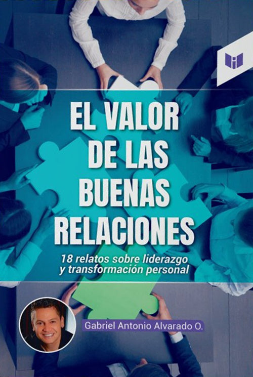 VALOR DE LAS BUENAS RELACIONES, EL | GABRIEL ANTONIO ALVARADO O
