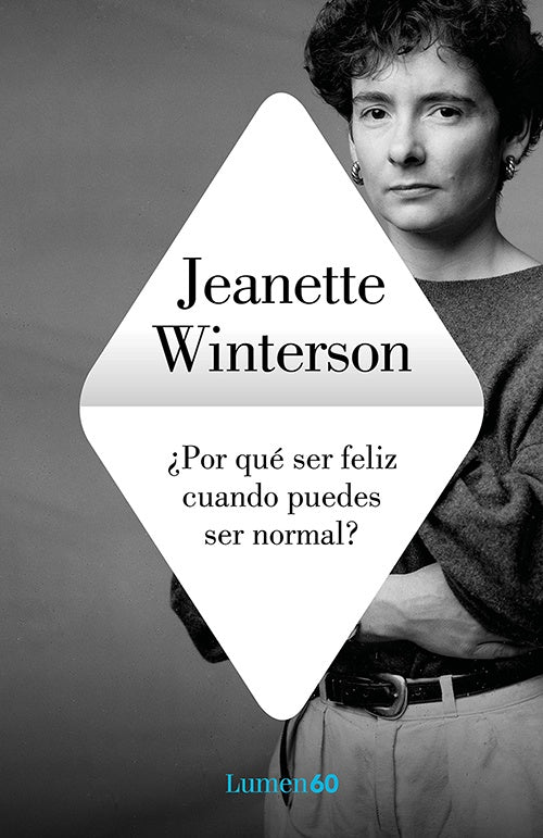 ¿POR QUE SER FELIZ CUANDO PUEDES SER NORMAL? | JEANETTE WINTERSON