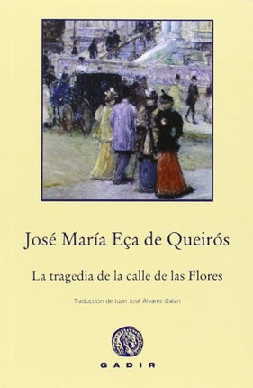 TRAGEDIA DE LA CALLE DE LAS FLORES, LA | JOSE MARIA ECA DE QUEIROS